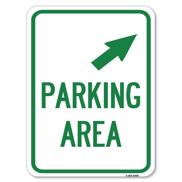 Parking Area W/ Upper Right Arrow Heavy-Gauge Alum Rust Proof Parking Sign, 18" x 24", A-1824-23463